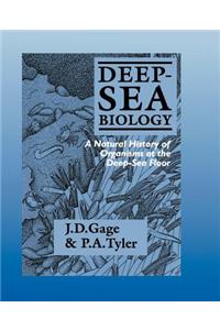 Deep-Sea Biology: A Natural History of Organisms at the Deep-Sea Floor