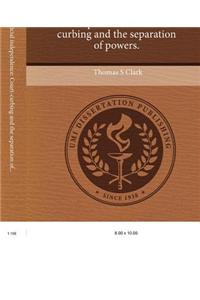 The Politics of Judicial Independence: Court-Curbing and the Separation of Powers.