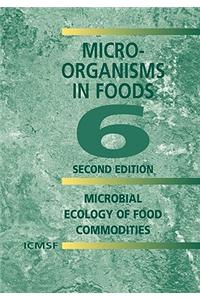 Microorganisms in Foods 6: Microbial Ecology of Food Commodities