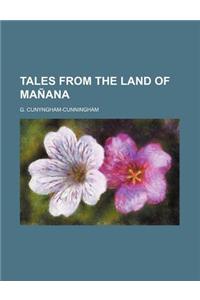Tales from the Land of Manana