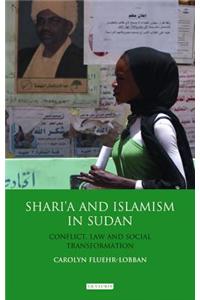 Shari'a and Islamism in Sudan: Conflict, Law and Social Transformation