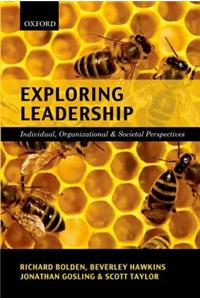 Exploring Leadership: Individual, Organizational & Societal Perspectives