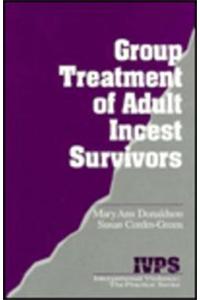 Group Treatment of Adult Incest Survivors