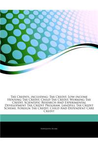 Articles on Tax Credits, Including: Tax Credit, Low-Income Housing Tax Credit, Child Tax Credit, Working Tax Credit, Scientific Research and Experimen