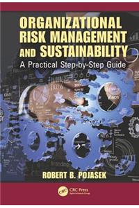 Organizational Risk Management and Sustainability: A Practical Step-By-Step Guide