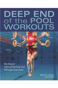 Deep End of the Pool Workouts: No-Impact Interval Training and Strength Exercises