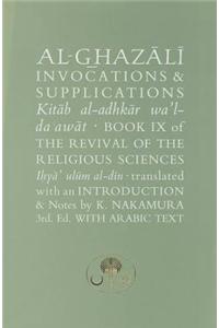 Al-Ghazali on Invocations & Supplications: Book IX of the Revival of the Religious Sciences