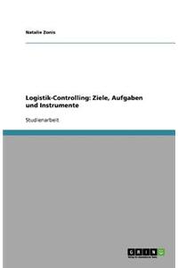 Logistik-Controlling: Ziele, Aufgaben Und Instrumente
