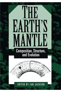 The Earth's Mantle: Composition, Structure, and Evolution
