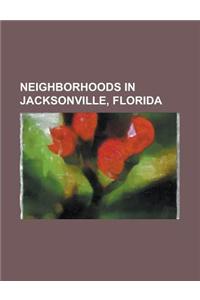 Neighborhoods in Jacksonville, Florida: Neighborhoods of Jacksonville, Florida
