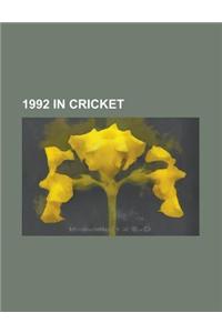 1992 in Cricket: 1992 Cricket World Cup, Pakistani Cricket Team in England in 1992, English Cricket Team in India in 1992-93