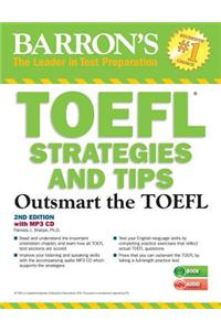 TOEFL Strategies and Tips with MP3 CDs, 2nd Edition: Outsmart the TOEFL Ibt [With MP3 CD]