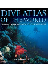 Dive Atlas of the World: An Illustrated Reference to the Best Sites