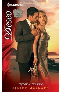 Imposible Resistirse: (Impossible to Resist)