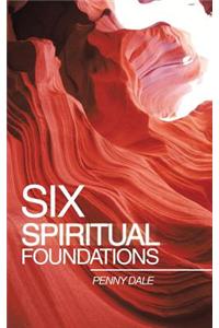 Six Spiritual Foundations