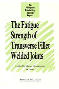 Fatigue Strength of Transverse Fillet Welded Joints: A Study of the Influence of Joint Geometry