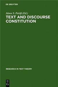 Text and Discourse Constitution: Empirical Aspects, Theoretical Approaches