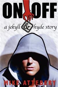 On/Off - A Jekyll and Hyde Story