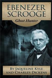 Ebenezer Scrooge: Ghost Hunter