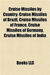 Cruise Missiles by Country: Cruise Missiles of Brazil, Cruise Missiles of France, Cruise Missiles of Germany, Cruise Missiles of India