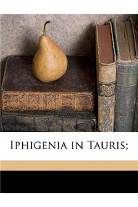 Iphigenia in Tauris;