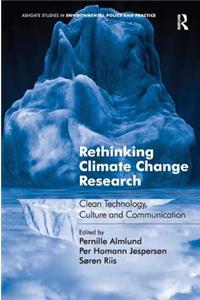 Rethinking Climate Change Research: Clean Technology, Culture and Communication