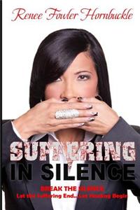 Suffering in Silence: Break the Silence