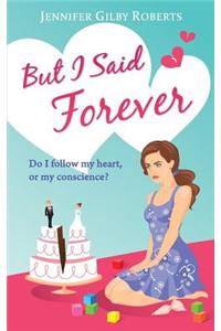But I Said Forever