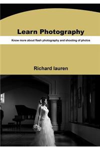 Learn Photography: Know More about Flash Photography and Shooting of Photos