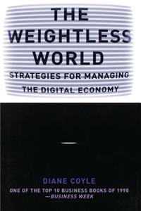 The Weightless World: Strategies for Managing the Digital Economy