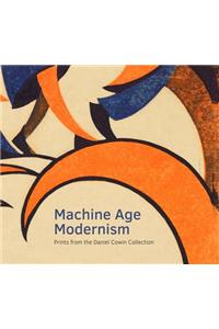 Machine Age Modernism: Prints from the Daniel Cowin Collection