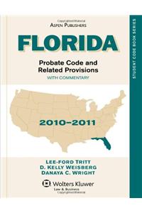 Florida Probate Code and Related Provisions: 2010-2011 Edition