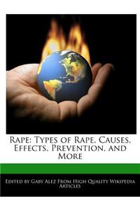 Rape: Types of Rape, Causes, Effects, Prevention, and More