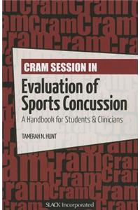 Cram Session in Evaluation of Sports Concussion: A Handbook for Students & Clinicians