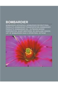Bombardier: Bombardier Aerospace, Bombardier Recreational Products, Bombardier Transportation, Bombardier Products, Bombardier Inc