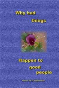 Why Bad Things Happen to Good People