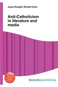 Anti-Catholicism in Literature and Media