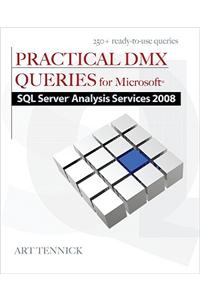 Practical DMX Queries for Microsoft SQL Server Analysis Services 2008