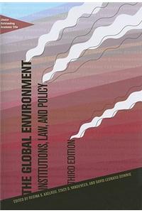 The Global Environment: Institutions, Law, and Policy