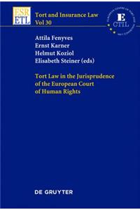 Tort Law in the Jurisprudence of the European Court of Human Rights