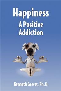 Happiness a Positive Addiction