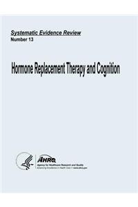 Hormone Replacement Therapy and Cognition: Systematic Evidence Review Number 13