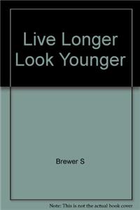 Live Longer Look Younger