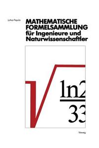 Mathematische Formelsammlung Fur Ingenieure Und Naturwissenschaftler: Mit Zahlreichen Abbildungen Und Rechenbeispielen Und Einer Ausfuhrlichen Integra