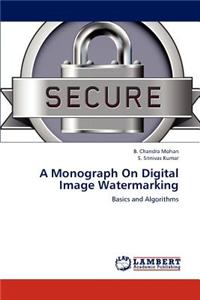 A Monograph on Digital Image Watermarking