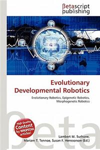 Evolutionary Developmental Robotics