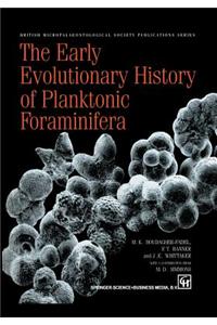 Early Evolutionary History of Planktonic Foraminifera