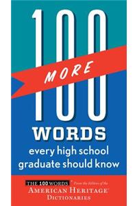 100 More Words Every High School Graduate Should Know