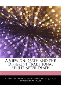 A View on Death and the Different Traditional Beliefs After Death
