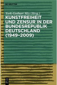Kunstfreiheit Und Zensur in Der Bundesrepublik Deutschland (1949-2009)